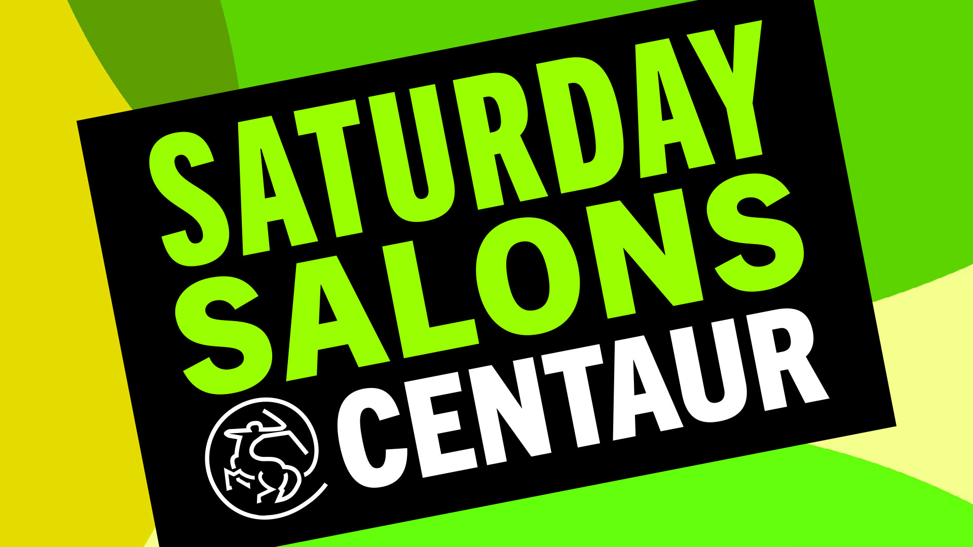 neon green text spells Saturday Salons @ Centaur